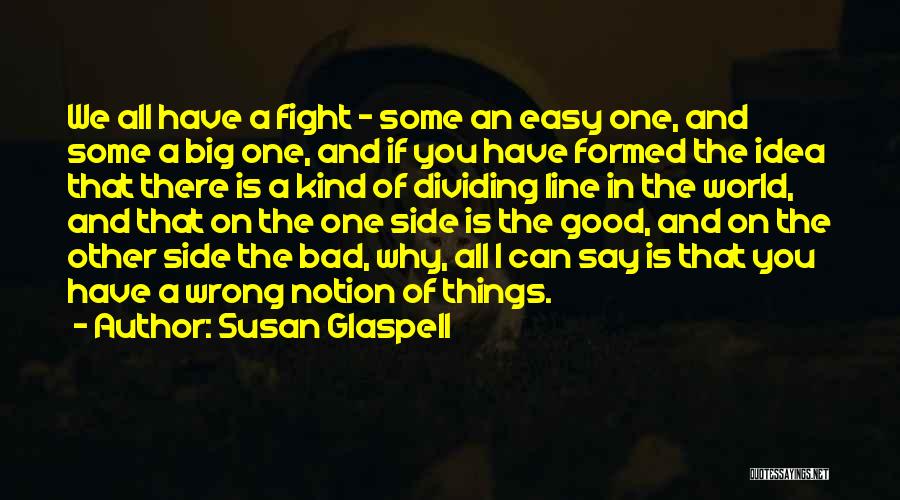 Susan Glaspell Quotes 2191306