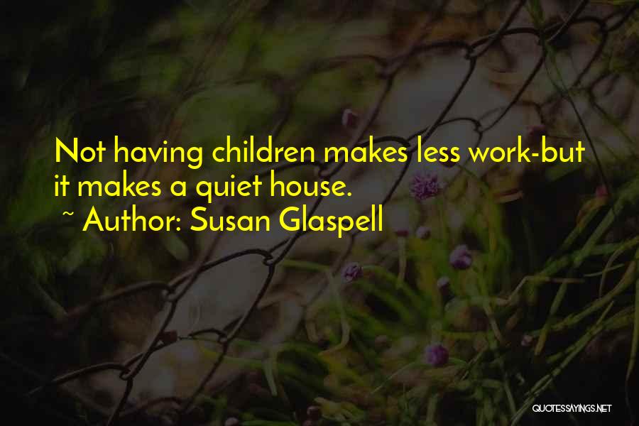 Susan Glaspell Quotes 315876