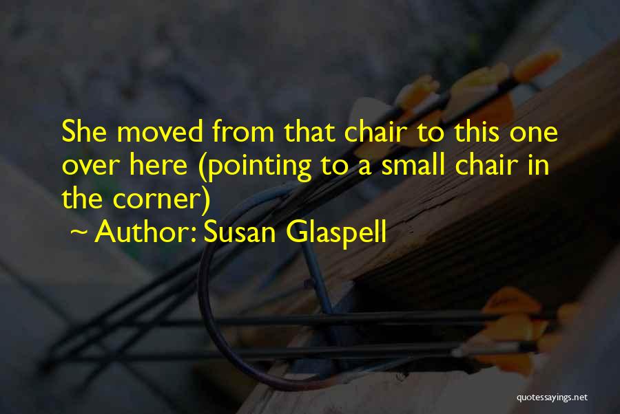 Susan Glaspell Quotes 555948