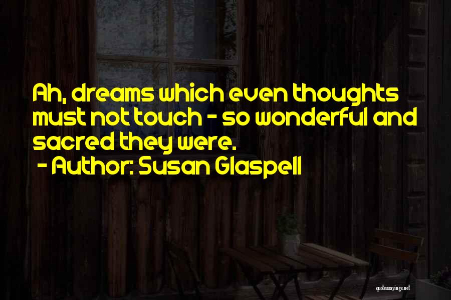 Susan Glaspell Quotes 629760