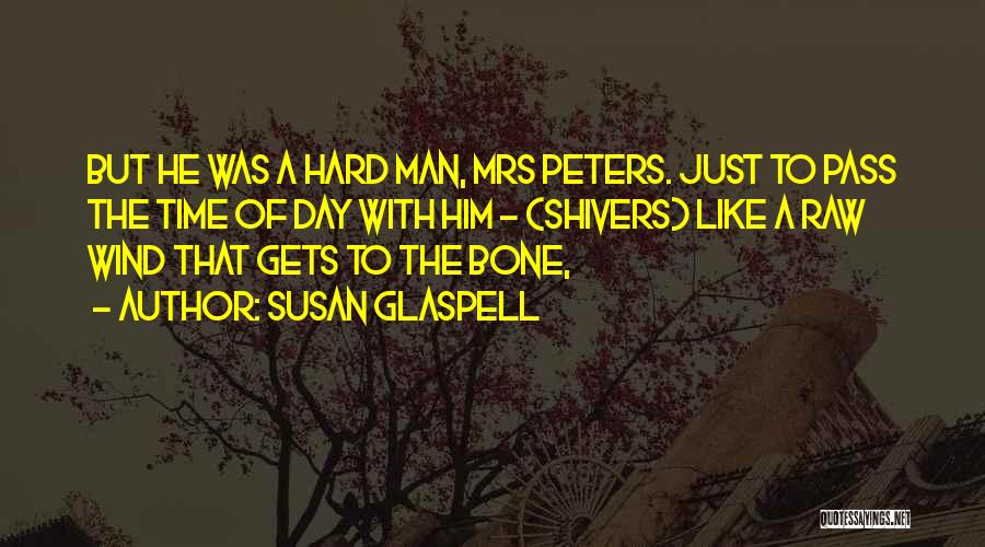 Susan Glaspell Quotes 818722