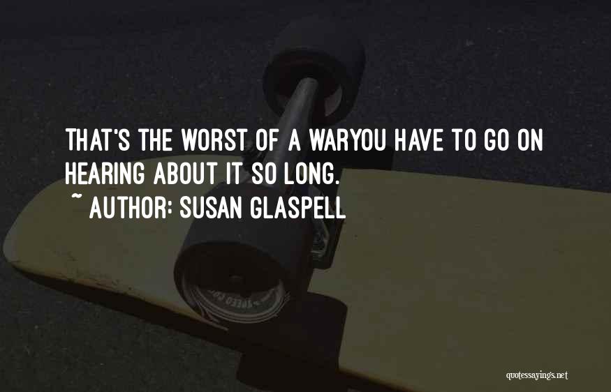 Susan Glaspell Quotes 886545