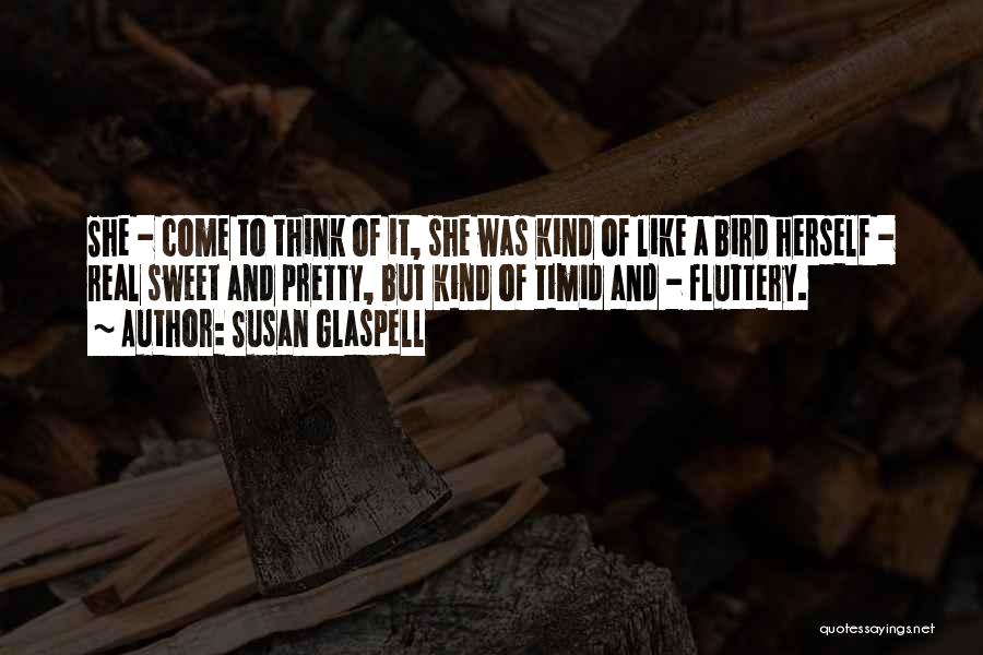 Susan Glaspell Quotes 997297