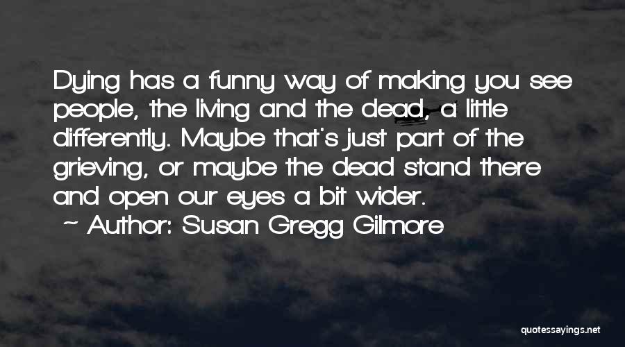 Susan Gregg Gilmore Quotes 1327994