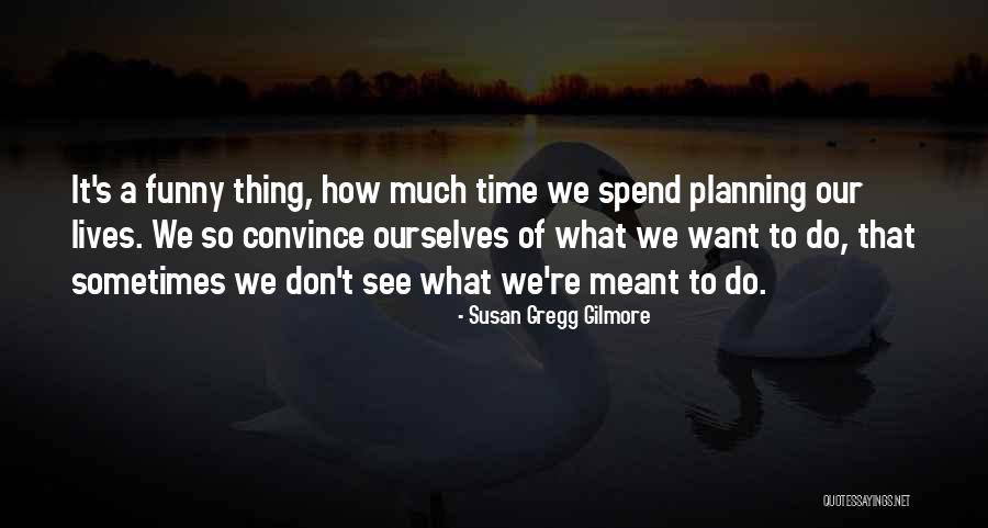 Susan Gregg Gilmore Quotes 778404 Susan Gregg Gilmore Quotes 778404
