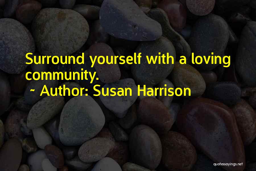 Susan Harrison Quotes 1110897