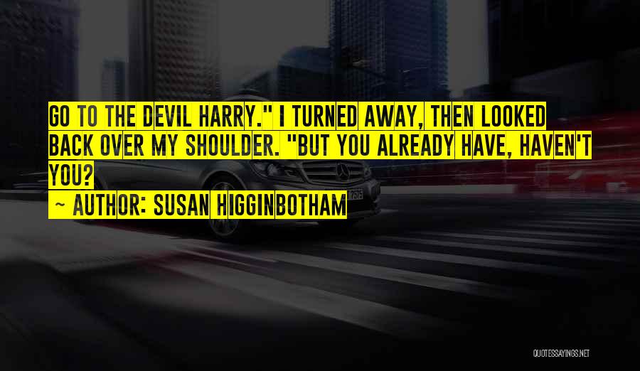 Susan Higginbotham Quotes 1196886