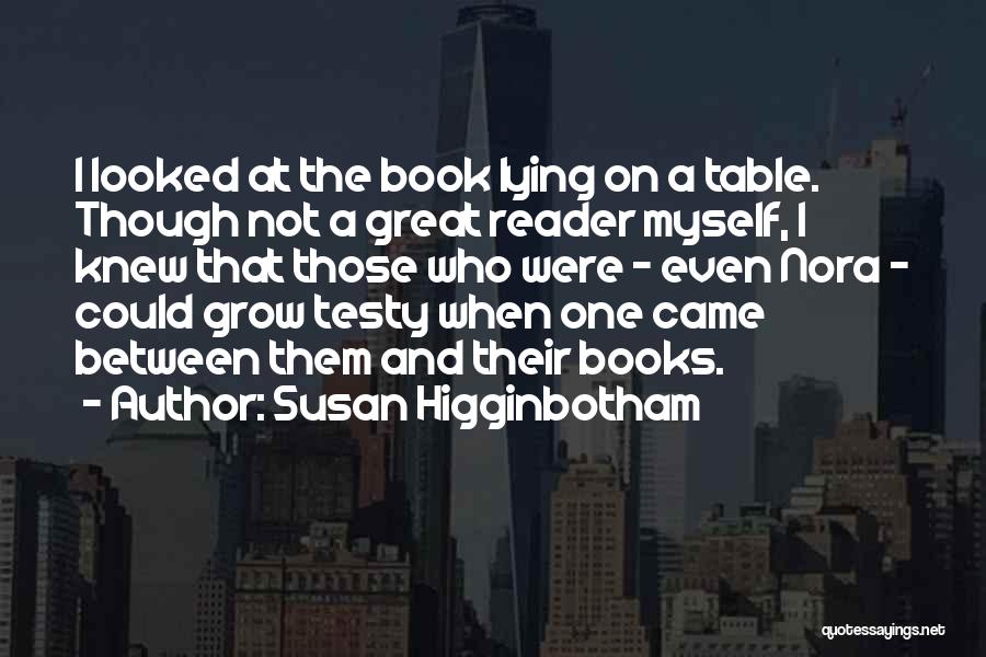 Susan Higginbotham Quotes 77733