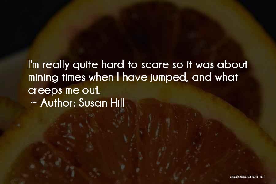 Susan Hill Quotes 1135084