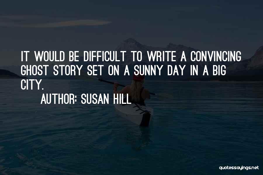 Susan Hill Quotes 1398714