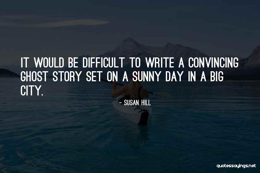 Susan Hill Quotes 1398714