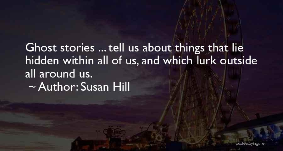 Susan Hill Quotes 1701534