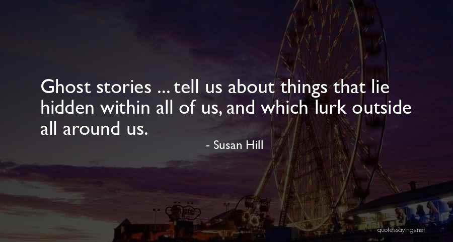 Susan Hill Quotes 1701534