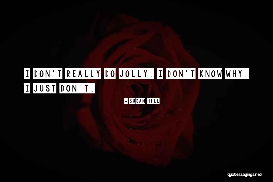 Susan Hill Quotes 1929296 Susan Hill Quotes 1929296