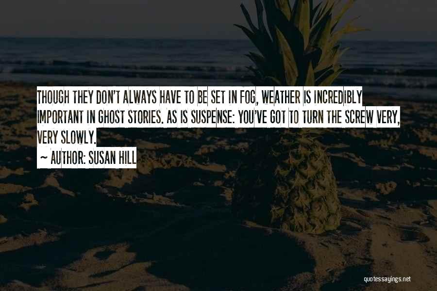 Susan Hill Quotes 915732