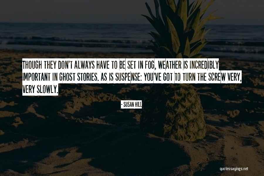 Susan Hill Quotes 915732 Susan Hill Quotes 915732