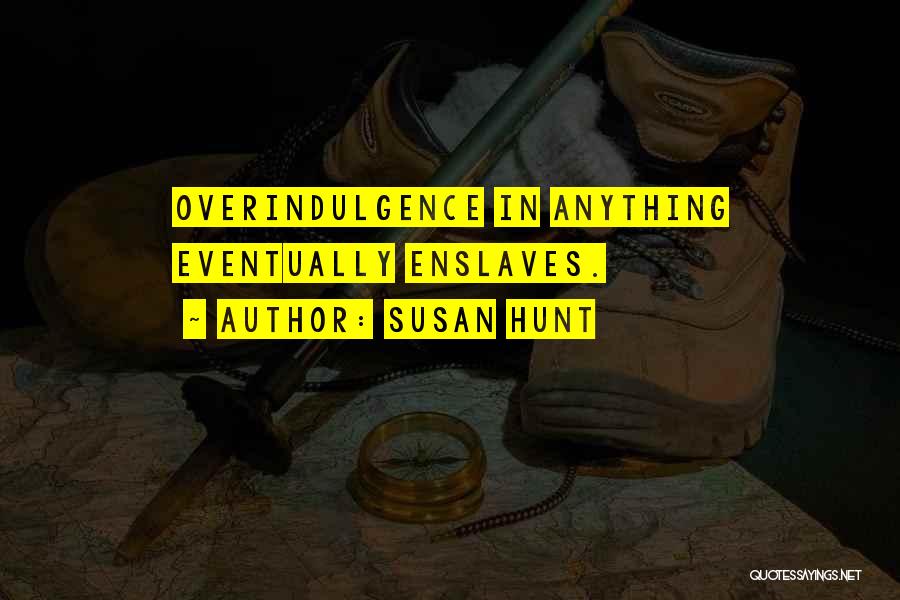 Susan Hunt Quotes 2161088