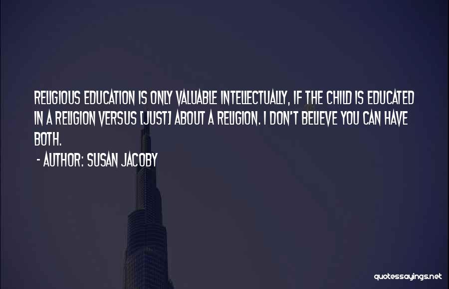 Susan Jacoby Quotes 1989564