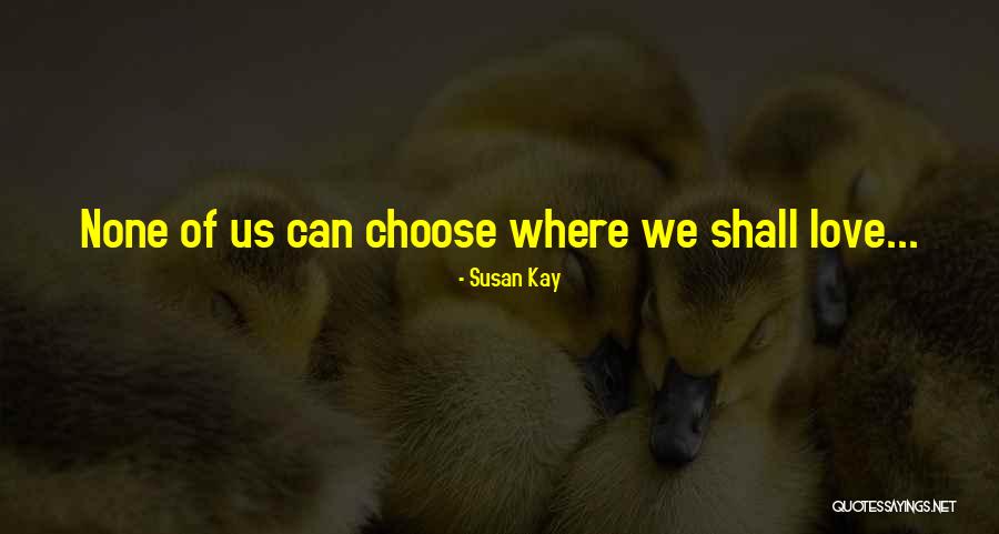 Susan Kay Quotes 1257927 Susan Kay Quotes 1257927
