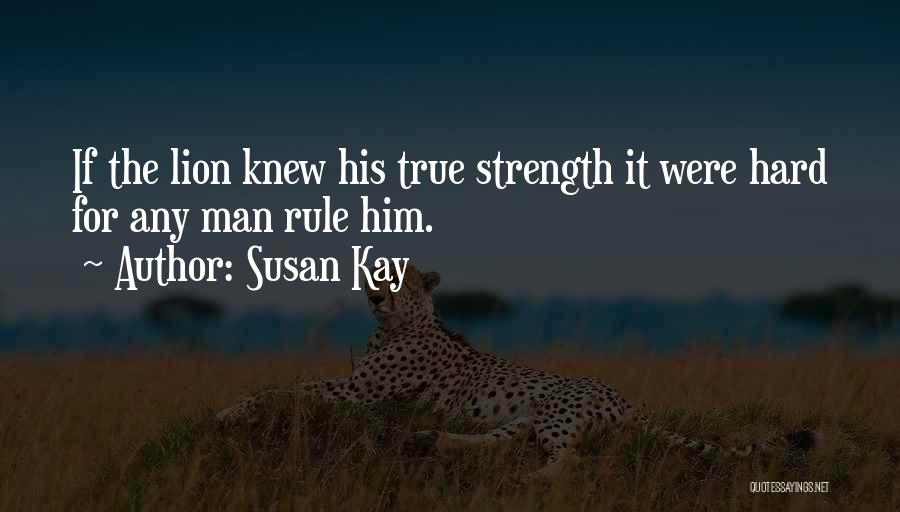 Susan Kay Quotes 1294334