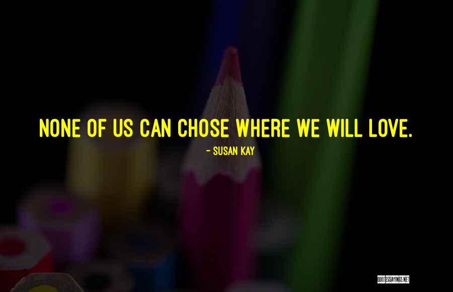 Susan Kay Quotes 1401081 Susan Kay Quotes 1401081