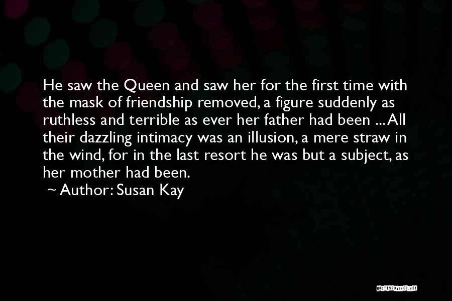 Susan Kay Quotes 208396