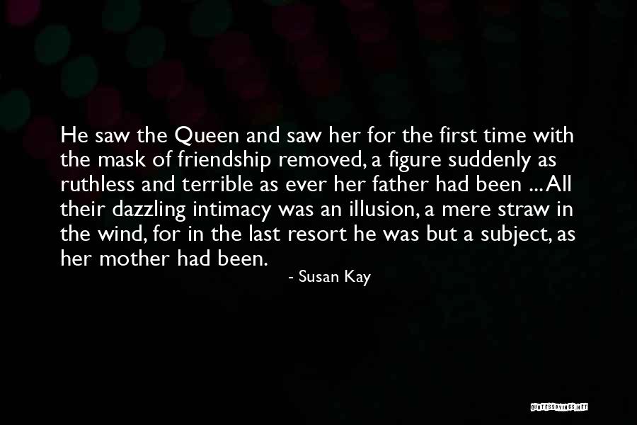 Susan Kay Quotes 208396