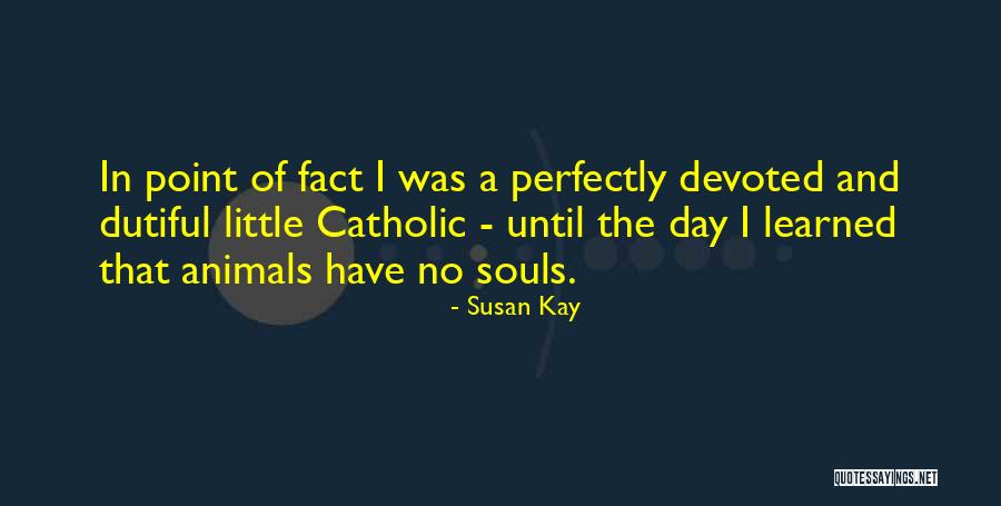 Susan Kay Quotes 2258725