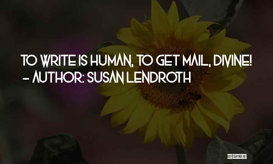 Susan Lendroth Quotes 1346457