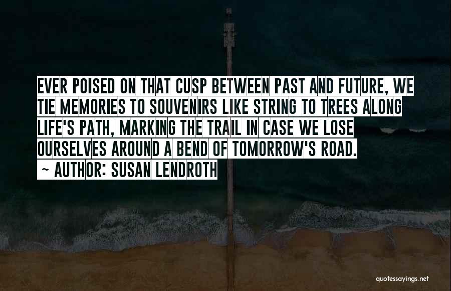 Susan Lendroth Quotes 535651