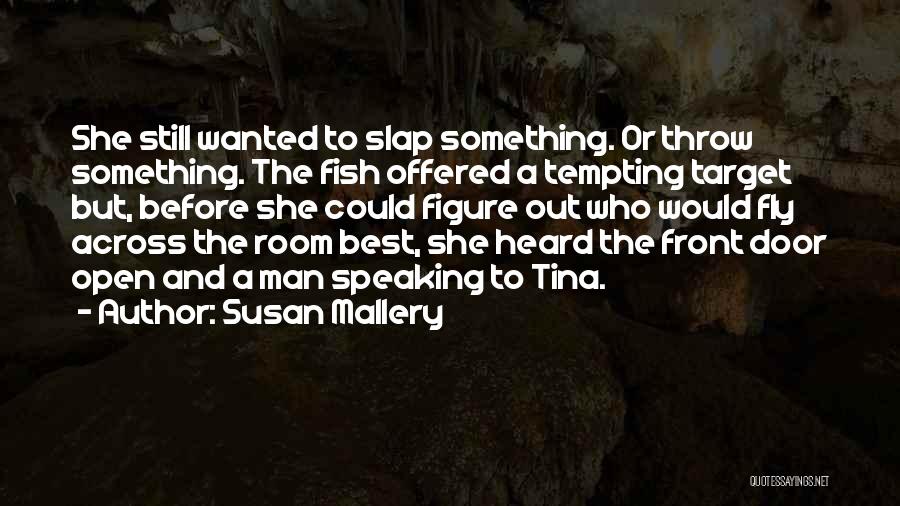 Susan Mallery Quotes 1823059