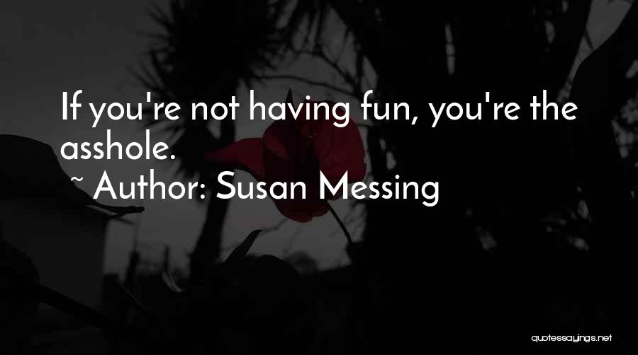 Susan Messing Quotes 1973007