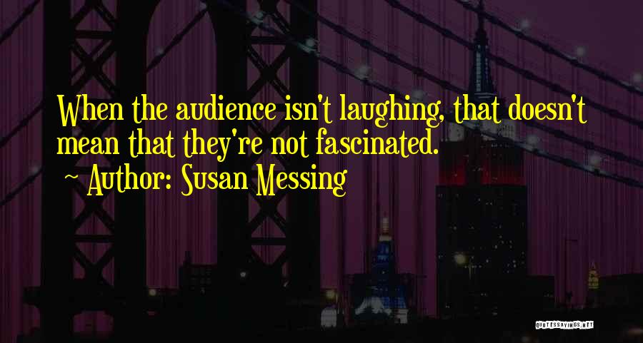 Susan Messing Quotes 674138