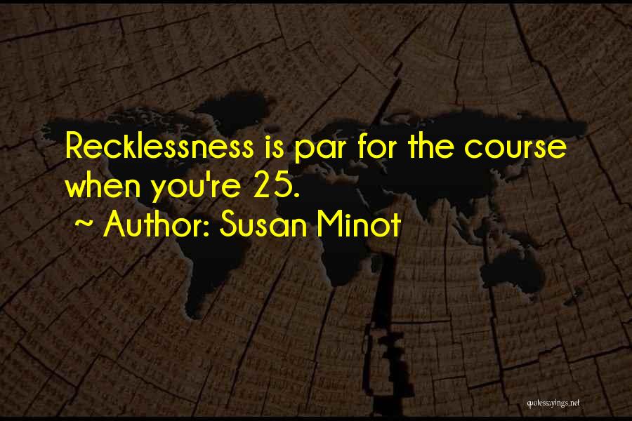 Susan Minot Quotes 1223768