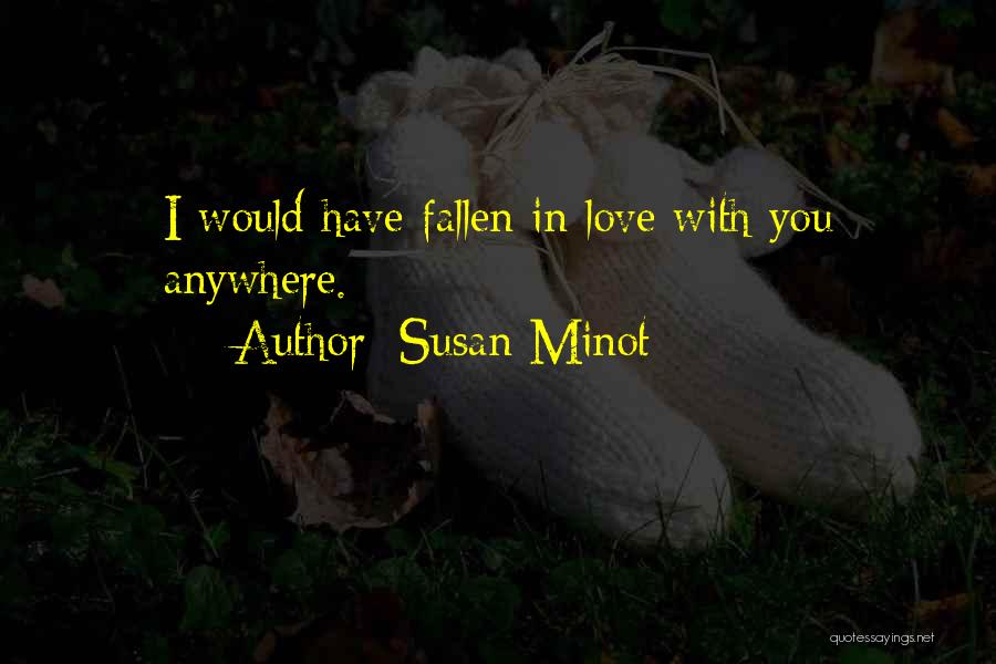 Susan Minot Quotes 1840956