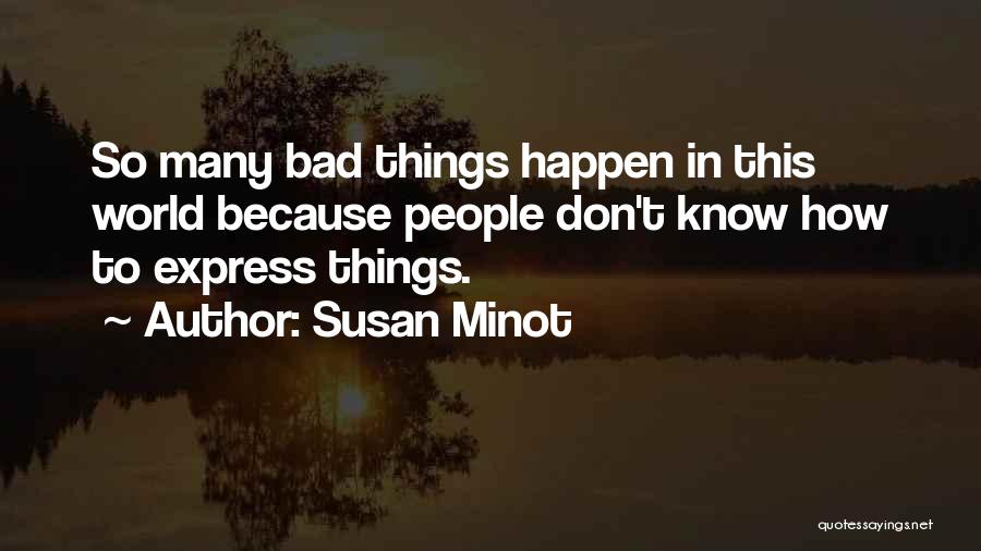 Susan Minot Quotes 577737