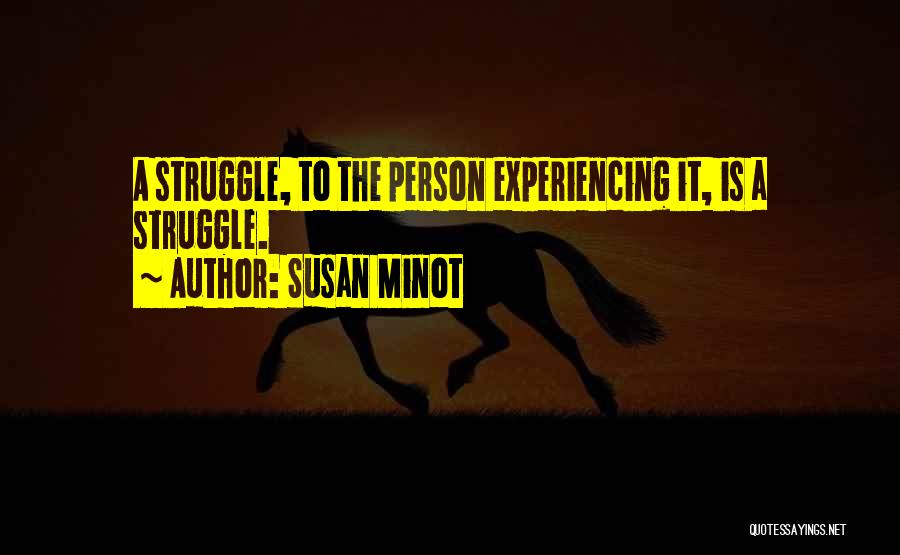 Susan Minot Quotes 664684