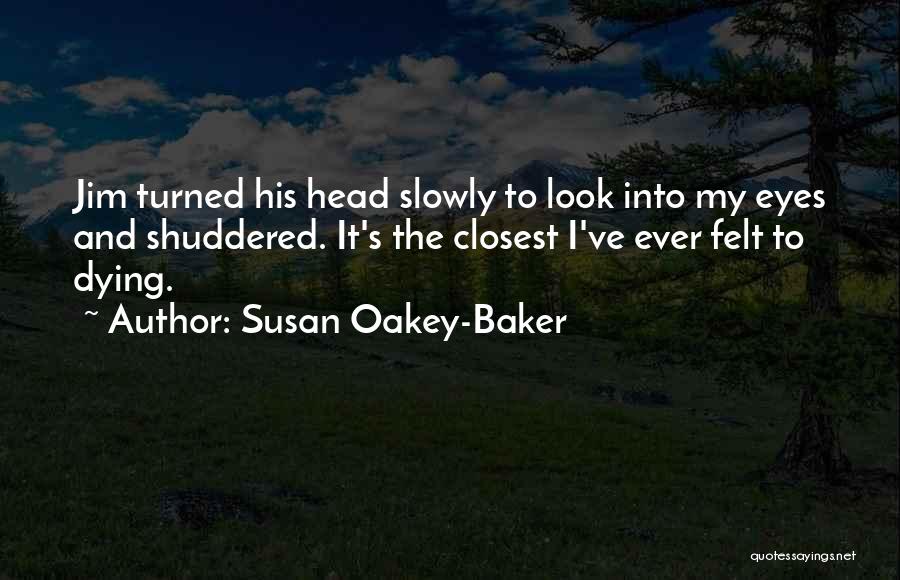 Susan Oakey-Baker Quotes 458614