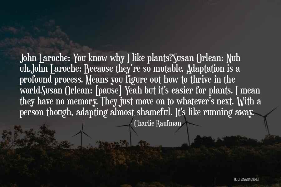 Susan Orlean Adaptation Quotes By Charlie Kaufman Susan Orlean Adaptation Quotes By Charlie Kaufman