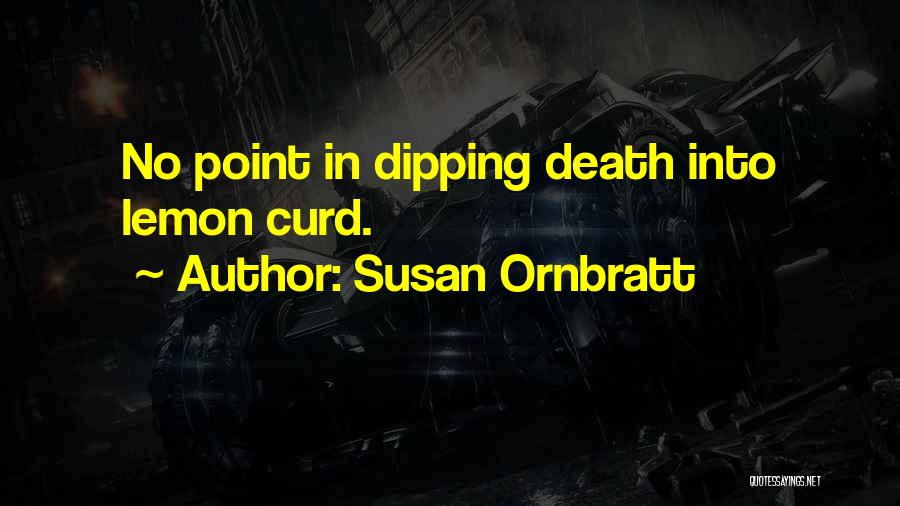 Susan Ornbratt Quotes 411548