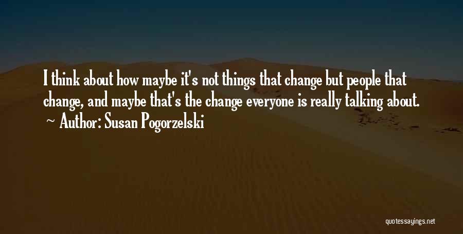 Susan Pogorzelski Quotes 805987