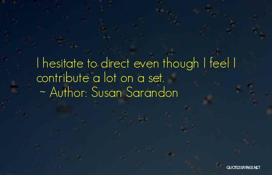 Susan Sarandon Quotes 1225891