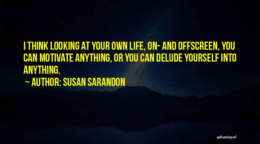 Susan Sarandon Quotes 1643749