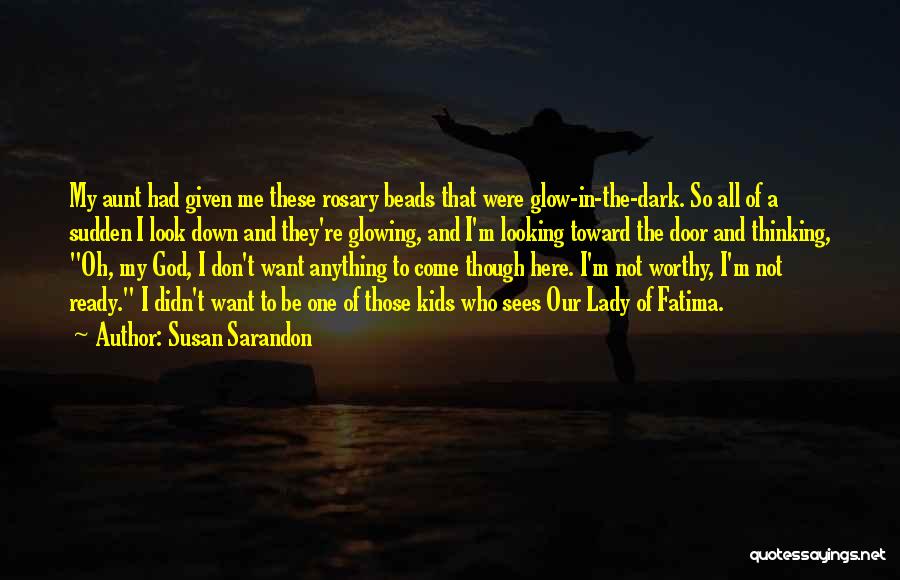 Susan Sarandon Quotes 478827