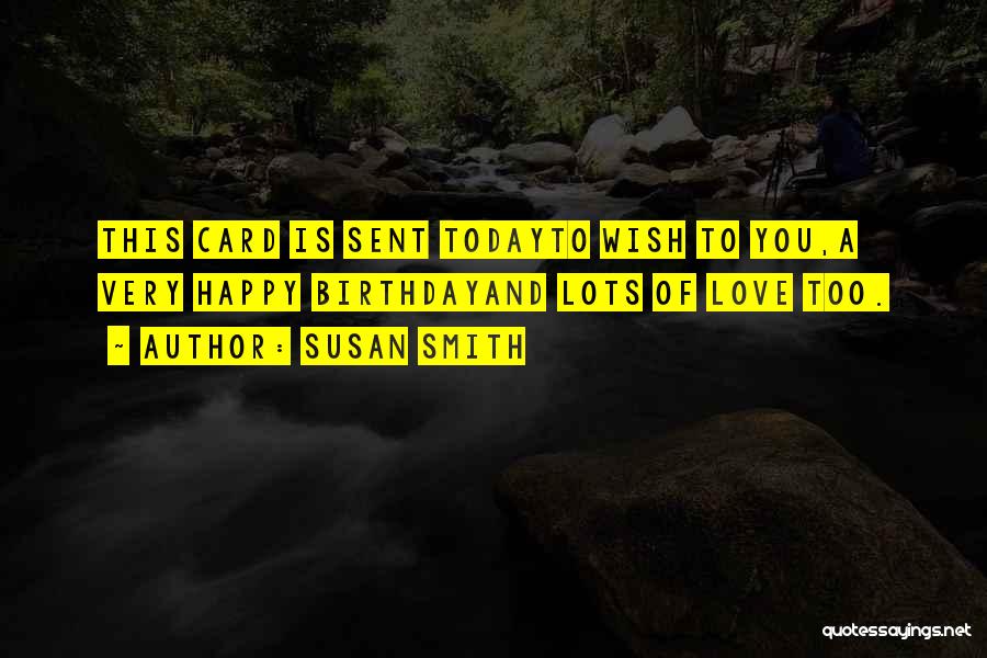 Susan Smith Quotes 534224