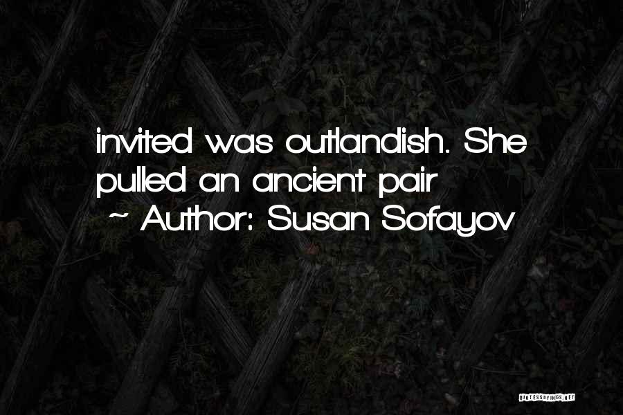 Susan Sofayov Quotes 677882
