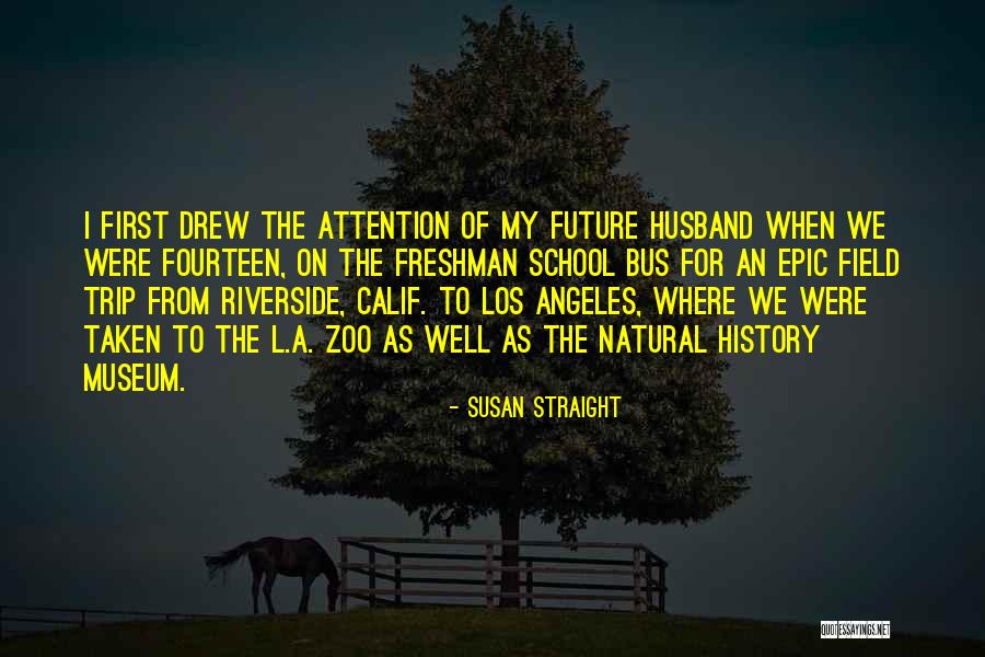 Susan Straight Quotes 1377859