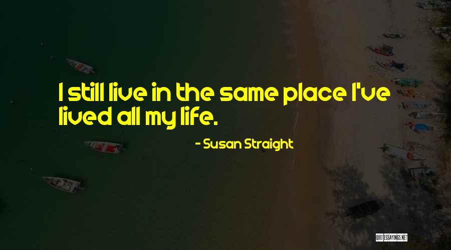 Susan Straight Quotes 186275