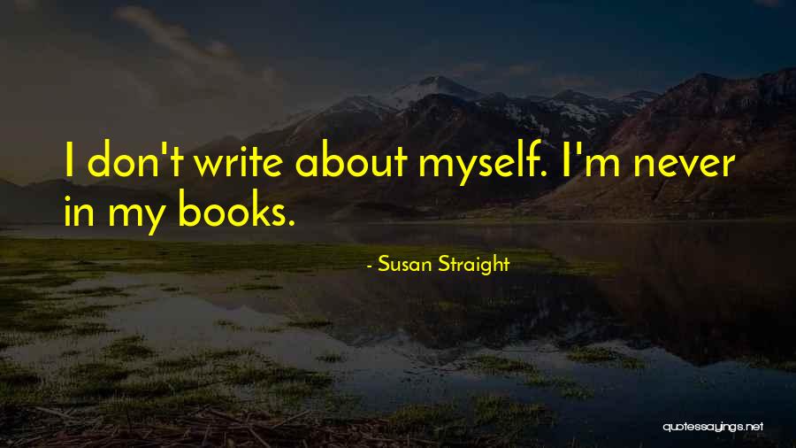 Susan Straight Quotes 896747