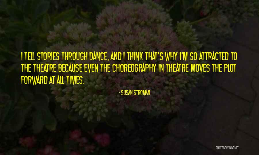 Susan Stroman Quotes 1957269